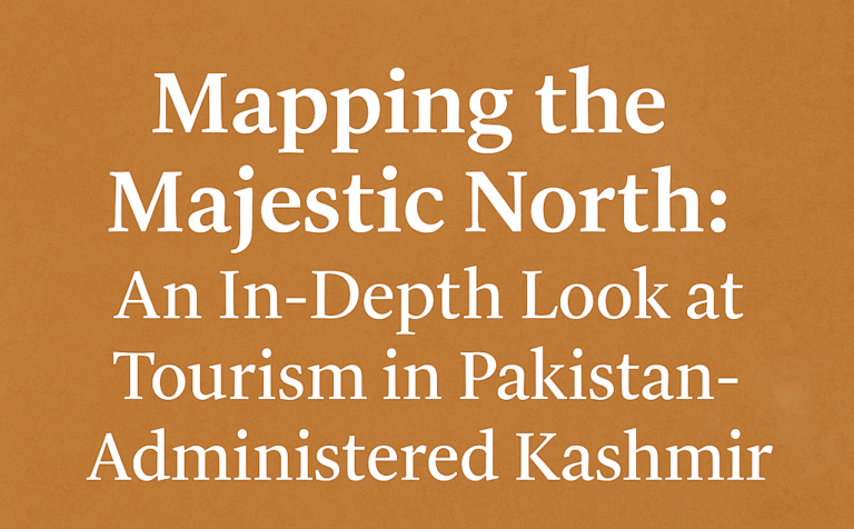 An In-Depth Look at Tourism in Pakistan-Administered Kashmir
