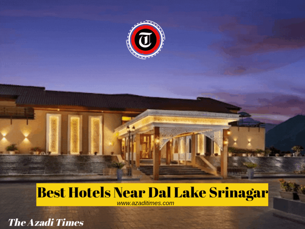 Best Hotels Near Dal Lake, Srinagar: Luxury and Budget Stays for Every Traveler